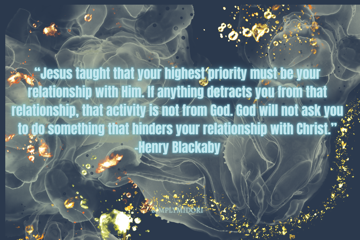 A quote by Henry Blackaby that tells us that a relationship with God is our highest priority. He goes on to say that God will never ask us to do anything that hinders our close relationship.